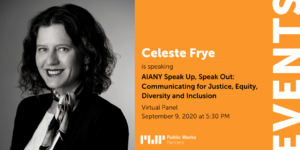 Join Celeste Frye for "Speak Up, Speak Out: Communicating for Justice, Equity, and Inclusion"